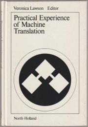 Practical experience of machine translation : proceedings of a conference, London, 5-6 November, 1981