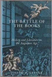 The battle of the books : history and literature in the Augustan Age
