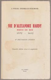 Vie d'Alexandre Hardy : Poète du roi 1572-1632