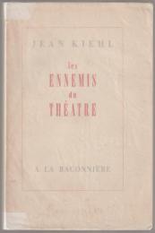 Les ennemis du théatre : essai sur les rapports du théatre avec le cinéma et la littérature 1914-1939.