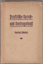 Praktische Sprech- und Vortragskunst fur Geistliche, Lehrer, Literaten, Parteifuhrer usw.