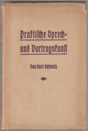 Praktische Sprech- und Vortragskunst fur Geistliche, Lehrer, Literaten, Parteifuhrer usw.