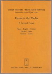 Hausa in the media : a lexical guide : Hausa-English-German, English-Hausa, German-Hausa