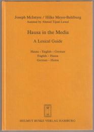 Hausa in the media : a lexical guide : Hausa-English-German, English-Hausa, German-Hausa