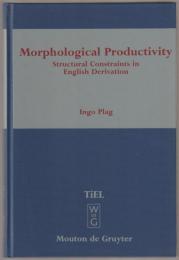 Morphological productivity : structural constraints in English derivation