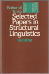 Selected papers in structural linguistics : contributions to English and general linguistics written in the years 1928-1978