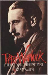 Peter Warlock : the life of Philip Heseltine