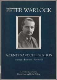 Peter Warlock : a centenary celebration