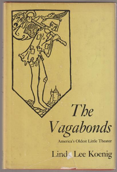 The Vagabonds : America's oldest little theater(Linda Lee Koenig ...