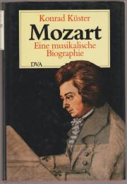 Mozart : eine musikalische Biographie