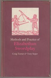 Methods and practice of Elizabethan swordplay