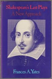 Shakespeare's last plays : a new approach
