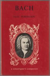 Bach : a biography, with a survey of books, editions, and recordings
