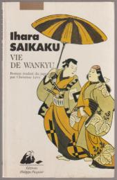 Vie de Wankyu : roman.