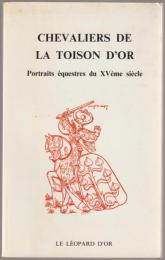Chevaliers de la toison d'or : portaits equestres du XVeme siecle.  (d'apres le manuscrit no.4790 de la bibliotheque de l'arsenal)