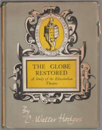 The Globe restored : a study of the Elizabethan theatre