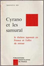 Cyrano et les samuraï : le théâtre japonais en France dans la première moitié du XXe siècle et l'effet de retour.