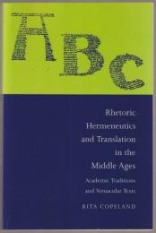 Rhetoric, hermeneutics, and translation in the Middle Ages : academic traditions and vernacular texts