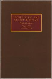 Secret rites and secret writing : royalist literature, 1641-1660