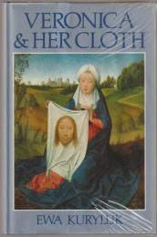 Veronica and her cloth : history, symbolism, and structure of a "true" image