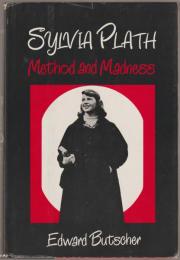 Sylvia Plath : method and madness