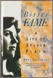 Bitter fame : a life of Sylvia Plath