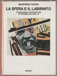 La sfera e il labirinto : avanguardie e architettura da Piranesi agli anni '70