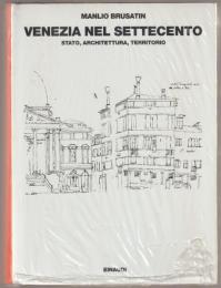 Venezia nel Settecento : stato, architettura, territorio