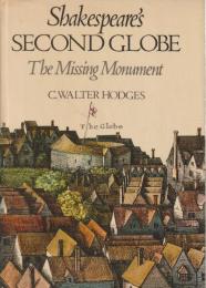 Shakespeare's Second Globe : the missing monument