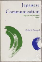 Japanese communication : language and thought in context.