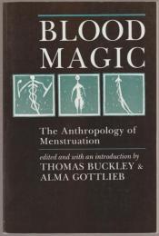 Blood magic : the anthropology of menstruation