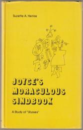Joyce's moraculous sindbook : a study of Ulysses