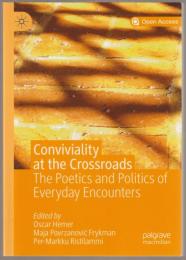 Conviviality at the crossroads : the poetics and politics of everyday encounters.