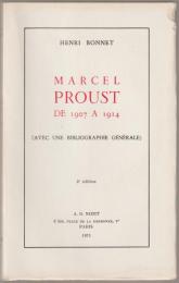 Marcel Proust de 1907 à 1914 : comment a été conçu A la recherche du temps perdu, bibliographie générale