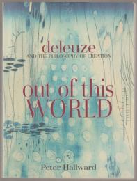 Out of this world : Deleuze and the philosophy of creation