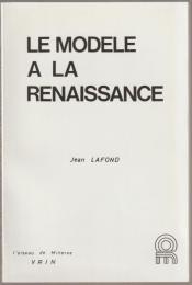 Le Modèle à la Renaissance.