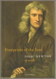 Footprints of the lion : Isaac Newton at work