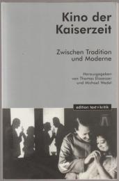 Kino der Kaiserzeit : zwischen Tradition und Moderne