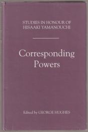 Corresponding powers : studies in honour of Professor Hisaaki Yamanouchi
