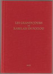 Les grands jours de Rabelais en Poitou : actes du colloque international de Poitiers (30 aôut-1er septembre 2001)