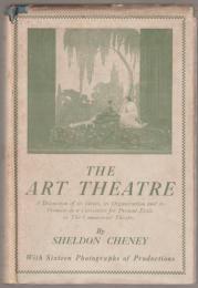 The art theatre : a discussion of its ideals, its organization, and its promise as a corrective for present evils in the commercial theatre