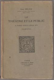 Le théâtre et le public : à Paris sous Louis XIV, 1659-1715