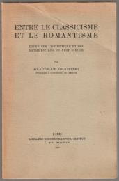 Entre le classicisme et le romantisme : étude sur l'esthétique et les esthéticiens du XVIIIe siècle