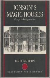 Jonson's magic houses : essays in interpretation
