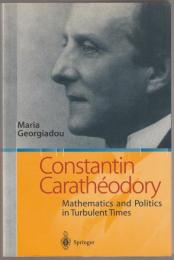 Constantin Carathéodory : mathematics and politics in turbulent times