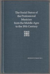 The social status of the professional musician from the Middle Ages to the 19th century