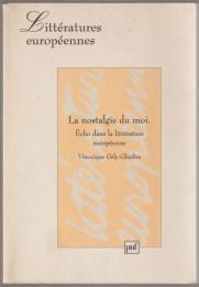 La nostalgie du moi : écho dans la littérature européenne