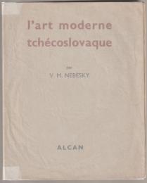 L'art moderne tchecoslovaque (1905-1933)