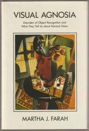 Visual agnosia : disorders of object recognition and what they tell us about normal vision