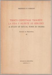 Tirso's Christmas tragedy, La vida y muerte de Herodes : a study of ritual form in drama